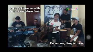 Keroncong Perpisahan  Dodo D Afternoon with Tony Q Rastafara Band [upl. by Yrojram222]