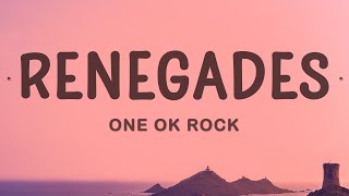 ONE OK ROCK  Renegades [upl. by Noteloc]