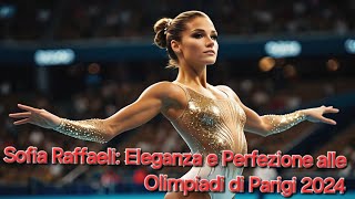 Sofia Raffaeli Eleganza e Perfezione alle Olimpiadi di Parigi 2024 [upl. by Feirahs]