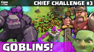 Clash of Clans quotChief Challenge  GOBLINSquot Galadon vs Chief Pat ♦ Episode 3 ♦ [upl. by Seni]