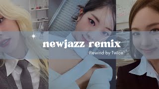 TWICE 알고 싶지 않아 Rewind Newjazz Remix [upl. by Eesdnil]