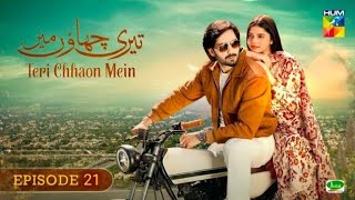 Teri Chhaon Mein Episode 21  Sponsored By Jhalak Cream  Danish Taimoor amp Laiba  HUMM TV Season [upl. by Etnoled]