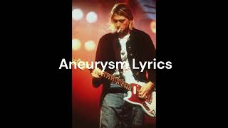 Aneurysm Lyrics [upl. by Inoj]