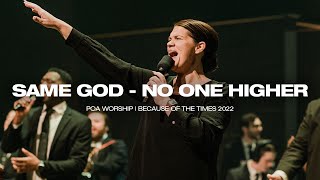 Same God  No One Higher  BOTT 2022  POA Worship [upl. by Hammond812]