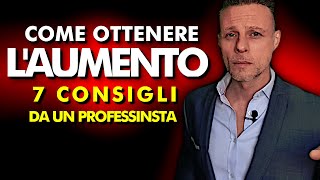 Aumento di stipendio GARANTITO 7 consigli INEDITI Negozia laumento come un Professionista [upl. by Naujed]