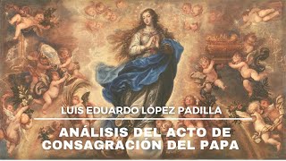 Análisis del Acto de Consagración del Papa [upl. by Doykos]