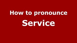 How to pronounce Service American EnglishUS  PronounceNamescom [upl. by Dranal46]