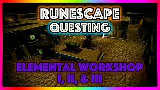 RuneScape  🧭 Questing  Elemental Workshop I II amp III [upl. by Ensign]