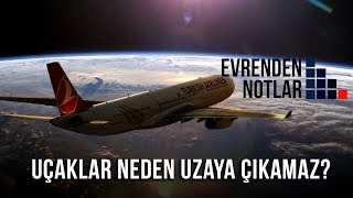 Bir Uçak Uzaya Çıkabilir Mi Uçaklar Sürekli Yükselirse Ne Olur [upl. by Brunk]