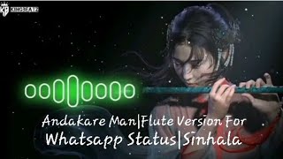 Andakare ManFlute Version for Whatsapp Status 🌟Sinhala [upl. by Jangro]