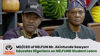 MDCEO of NELFUN Mr Akintunde Sawyerr Educates Nigerians on NELFUND Student Loan [upl. by Annohs248]