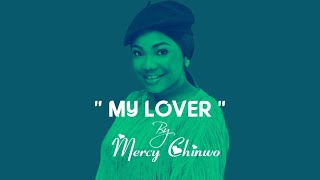 My lover by Mercy Chinwo  Lyrics [upl. by Edi]