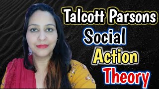 Talcott Parsons Social action Theory Parsons ka samajik kriya siddhantAction TheoryKriya Siddhant [upl. by Grail]