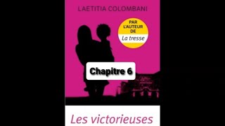 6  Les victorieuses  Laetitia Colombani  livre audio  chapitre 6 [upl. by Bounds267]