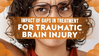 WIE 4391  Impact of Gaps in Treatment for Traumatic Brain Injury ERISA Disability Claims [upl. by Eileme456]