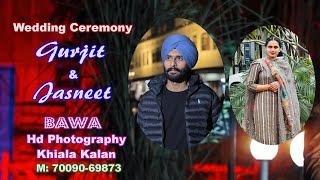 Wedding Live  GURJEET SINGH amp JASNEET KAUR  BAWA Photography Khiala Kalan M 7009069873 [upl. by Hertha]