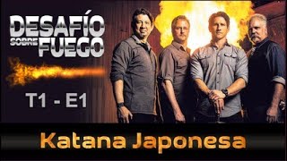 DESAFIÓ SOBRE FUEGO Ep 1 – Katana Japonesa [upl. by Cioban]