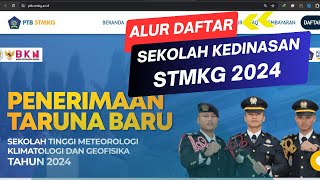 Alur Pendaftaran Sekolah Kedinasan STMKG 2024 [upl. by Juxon]