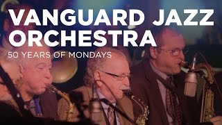 The Vanguard Jazz Orchestra 50 Years of Mondays [upl. by Berlinda]