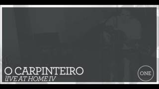 O Carpinteiro  No Secreto Live At Home IV [upl. by Gilboa]