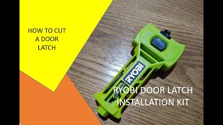 HOW TO CUT A DOOR LATCH  RYOBI DOOR LATCH INSTALLATION KIT [upl. by Esinert416]