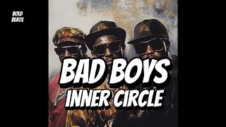 Inner Circle  Bad Boys Lyrics [upl. by Kellina]