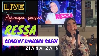 RESSA LIVE ANJUNGAN SARINAH  KEMELUT DIMUARA KASIH ZIANA ZAIN [upl. by Slorac]