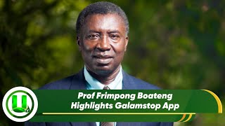 Prof Frimpong Boateng Highlights Galamstop App [upl. by Crane]