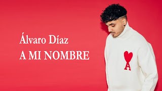 Álvaro Díaz amp Mora – A MI NOMBRE LetraLyrics [upl. by Rehpatsirhc43]