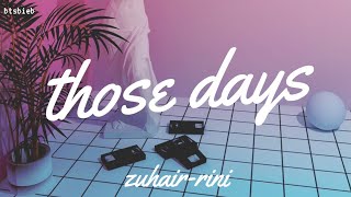 ZuhairRini  Those Days Lyrics Video [upl. by Nnylyam]