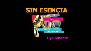 Sin esencia Yiyo Sarante KARAOKE By Cesar Paches [upl. by Jaddan]