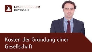 Kosten der Gründung einer Gesellschaft  Erklärt vom Anwalt [upl. by Idyak]