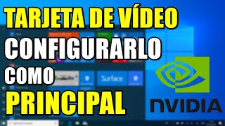 Como CONFIGURAR como PRINCIPAL MI TARJETA DE VÍDEO DEDICADO  Windows 10  NVIDIA [upl. by Dustie]