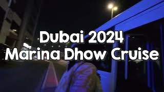 Dubai Marina Dhow Cruise  2024 [upl. by Iadrahc]