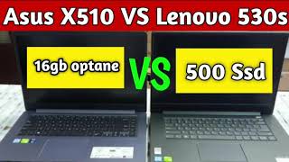 Asus X510 Vs Lenovo 530s Intel optane 16gb Vs 500gb Ssd Loading Windows 10 [upl. by Gonick]