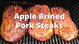 Pork Steak Recipe  Apple Brined Smoked Pork Steaks [upl. by Atteniuq802]