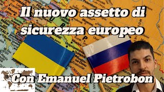 Il nuovo assetto di sicurezza europeo  Emanuel Pietrobon [upl. by Willumsen729]