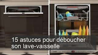 15 astuces pour déboucher son lavevaisselle [upl. by Nolie]