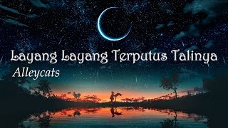 Layang Layang Terputus Talinya  Alleycats Lirik [upl. by Aifoz]