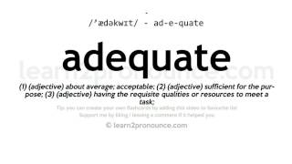 Pronunciation of Adequate  Definition of Adequate [upl. by Cynara]