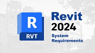 Revit 2024 system requirements  Autodesk Revit 2024 [upl. by Staw418]