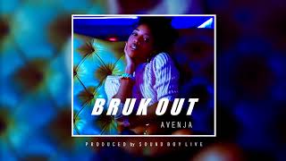 Bruk Out  Avenja [upl. by Doy]