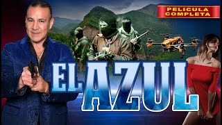 El Azul  La Pelicula Completa  Narcos  Corridos Tumbados  Accion en español  2024 [upl. by Perlis]