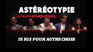 Astéréotypie  Je ris pour autre chose Official Video [upl. by Ataynik]