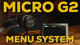 Blackmagic Micro Studio Camera 4k G2  Menu System [upl. by Cesar]