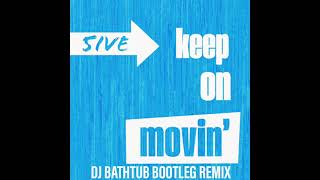 5ive  Keep on Movin DJ Bathtub Bootleg Remix [upl. by Beker]