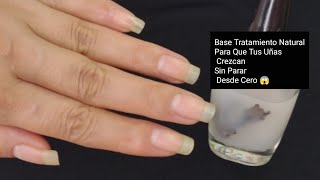 BASE TRATAMIENTO NATURAL PARA QUE TUS UÑAS CREZCAN SIN PARAR DESDE CERO  CÓMO SE HACE Y SE APLICA [upl. by Edyak822]