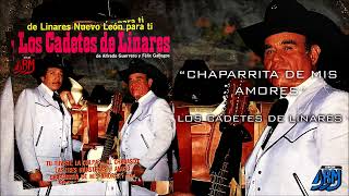 04 Los Cadetes de Linares  Chaparrita de mis amores [upl. by Alik352]