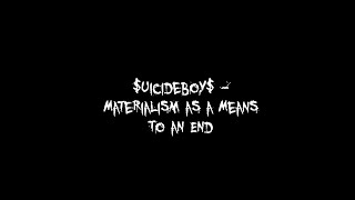 uicideboy  Materialism As A Means To An End Lyrics [upl. by Va]