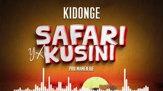 KIDONGE  SAFARI YA KUSINIOFFICIAL AUDIO [upl. by Kari]